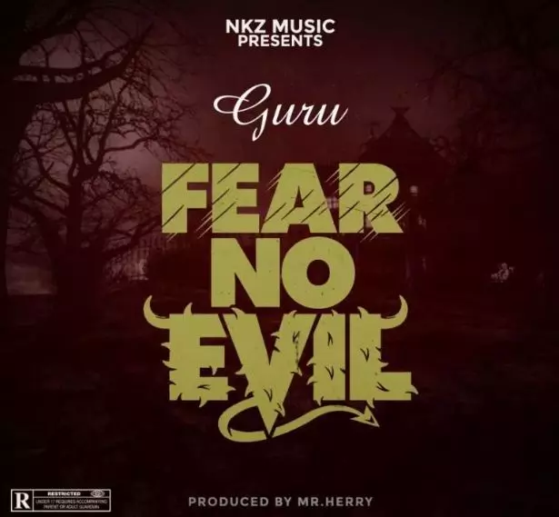 Download MP3: Guru – Fear No Evil (Prod By Mrherry) | Check It Out!!!