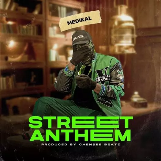 Download MP3: Street Anthem By Medikal (Prod By Chensee Beatz) - GhBeatz.com