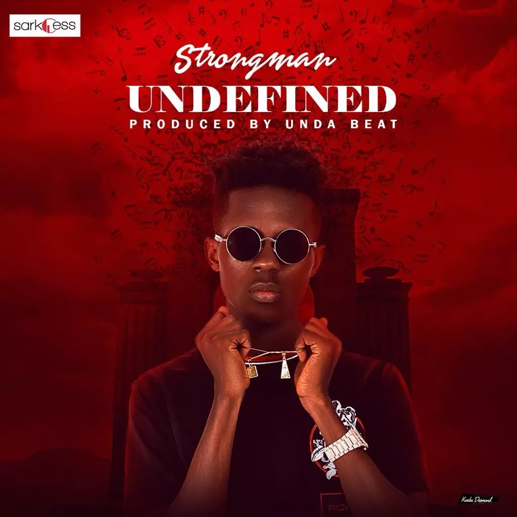 DOWNLOAD mp3: Strongman – Undefined (Prod. by Unda Beat) - Ghafla!