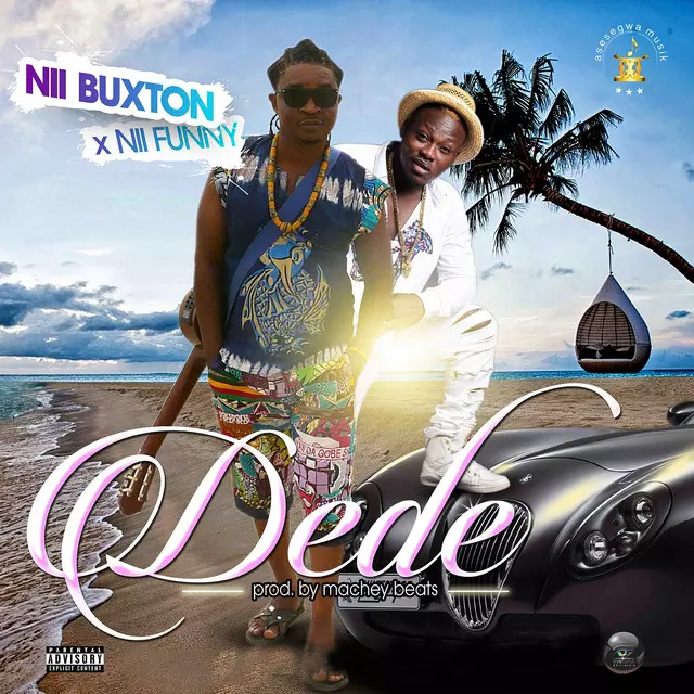 Dede - song and lyrics by Nii Buxton, Nii Funny | Spotify