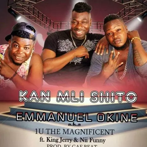 Stream Emmanuel Okine Aka 1U. (KAN MLI SHITO ) Ft. King Jerry and Nii funny by Ekomefilms | Listen online for free on SoundCloud