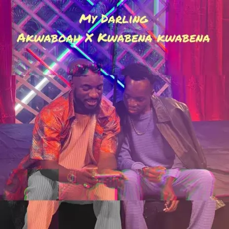 Download MP3: My Darling by Akwaboah Ft Kwabena Kwabena | Halmblog.com