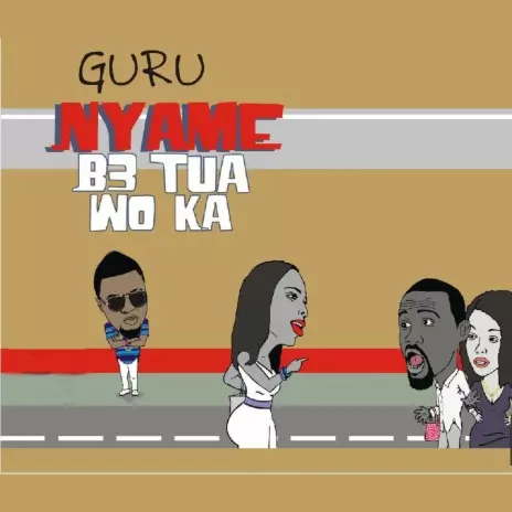 Nyame Be Tua Woka - Guru MP3 download | Nyame Be Tua Woka - Guru Lyrics | Boomplay Music