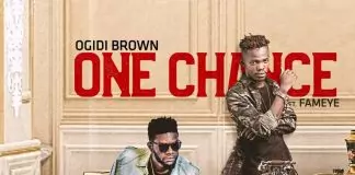 Ogidi Brown ft. Fameye – One Chance One Chance (feat. Fameye) - Single by Ogidibrown on Apple Music