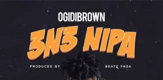 Ogidi Brown – 3n3 Nipa 3n3 Nipa - Single by Ogidi brown on Apple Music