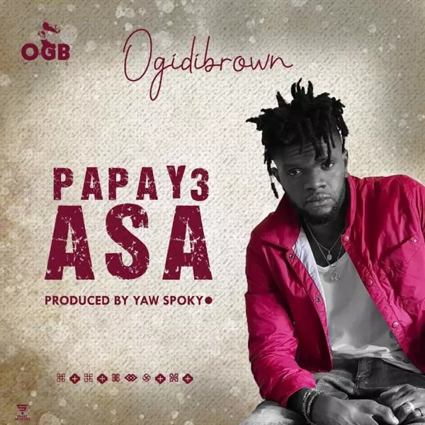 Papay3 Asa - Single by Ogidi brown on Apple Music