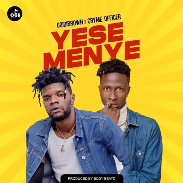 Yese Menye - Single by Ogidi Brown & Cryme Officer on Apple Music