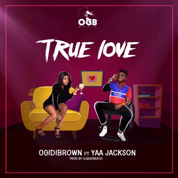 True Love (feat. Yaa Jackson) - Single by Ogidi Brown on Apple Music