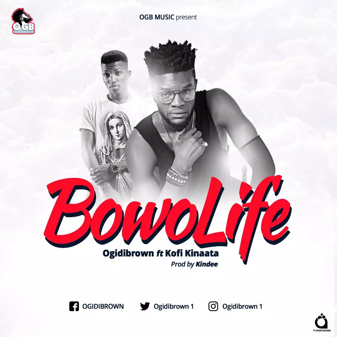 VIDEO: Ogidi Brown FT. Kofi Kinaata - BOWO LIFE - TalkMedia Africa