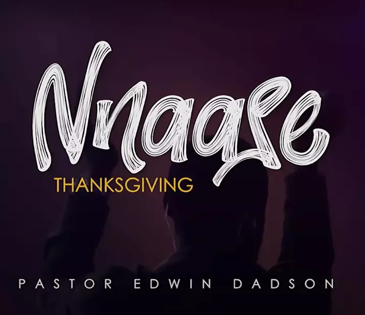 Edwin Dadson - Nnaase (Thanksgiving) - Ghpraise.com
