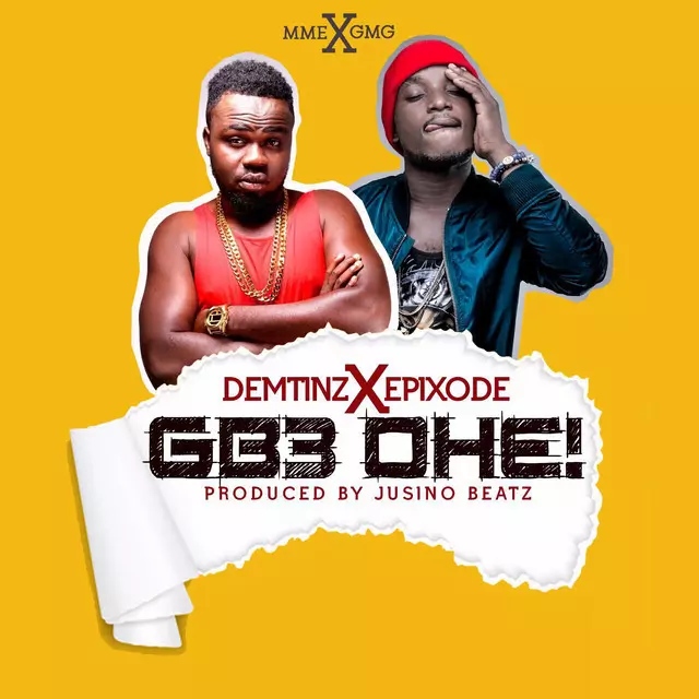 Gbe Ohe - song and lyrics by Epixode, Dem Tinz | Spotify