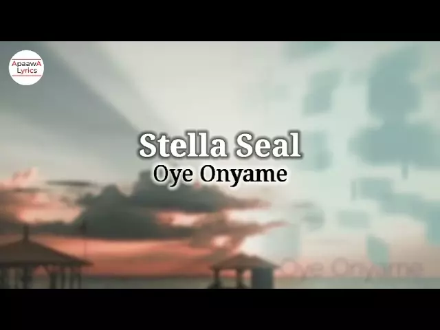 Stella Seal - Oye Onyame (Momma Yenyi Nyame Aye) Lyrics Video - YouTube