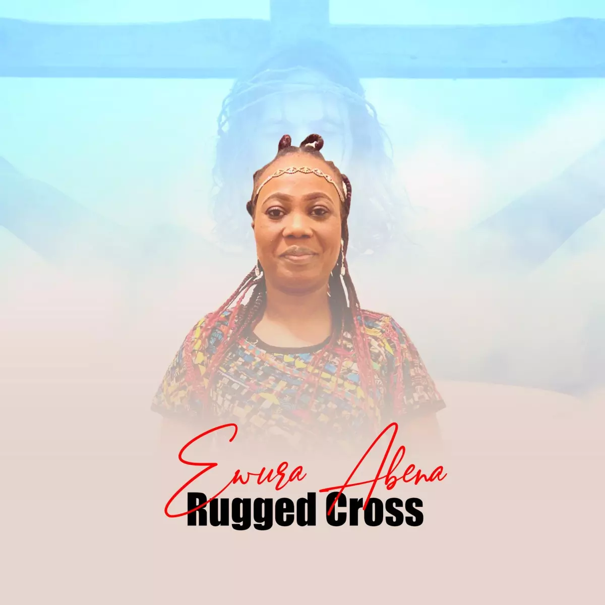 Ewura Abena Rugged Cross Mp3 Download