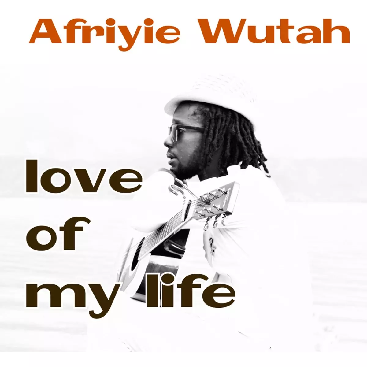 Love of My Life - Single by Afriyie Wutah on Apple Music