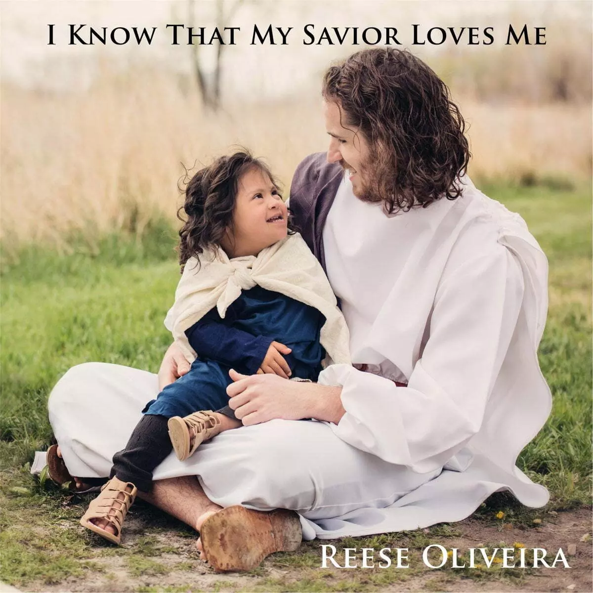 I Know That My Savior Loves Me - Single by Reese Oliveira on Apple Music