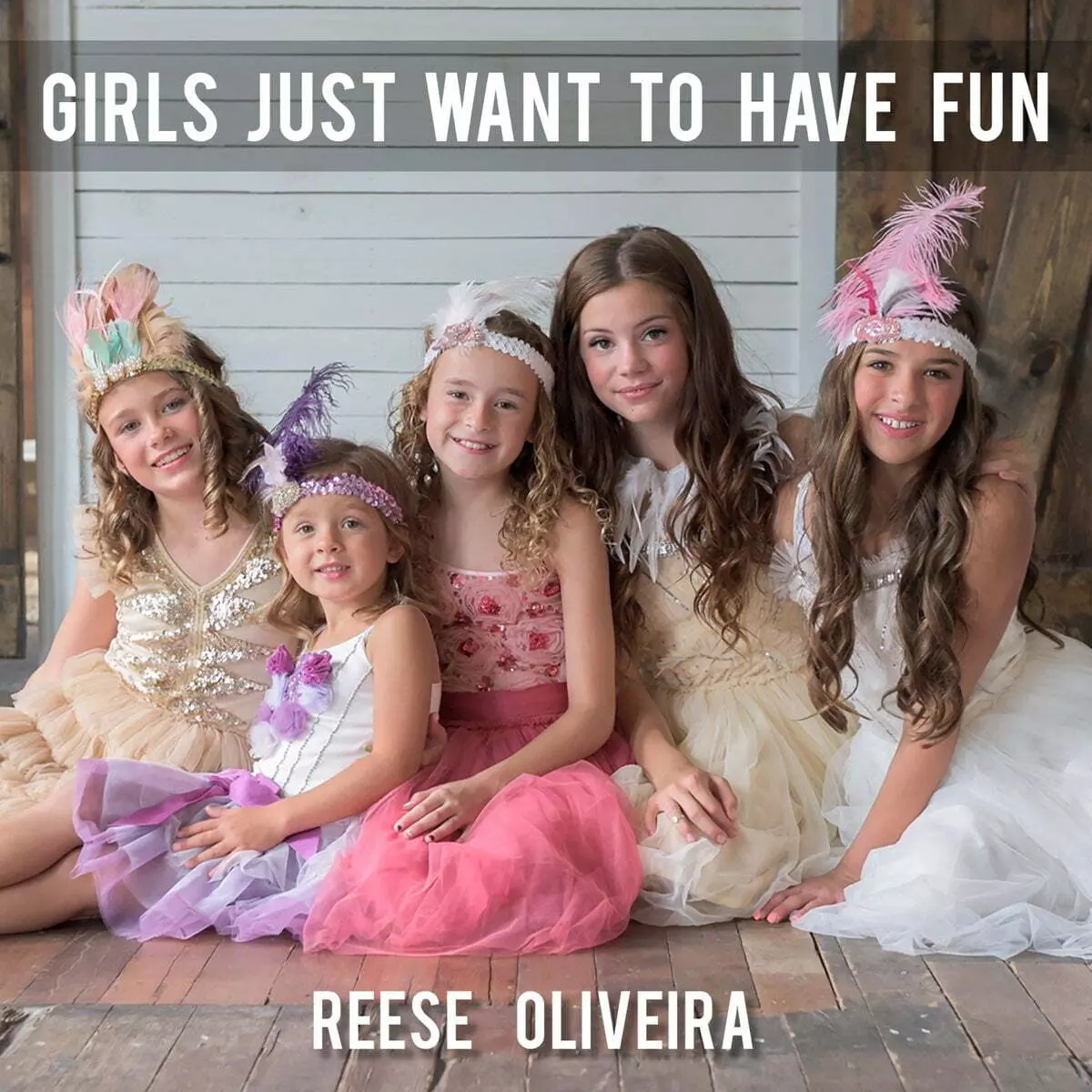 Girls Just Want To Have Fun - Single by Reese Oliveira on Apple Music
