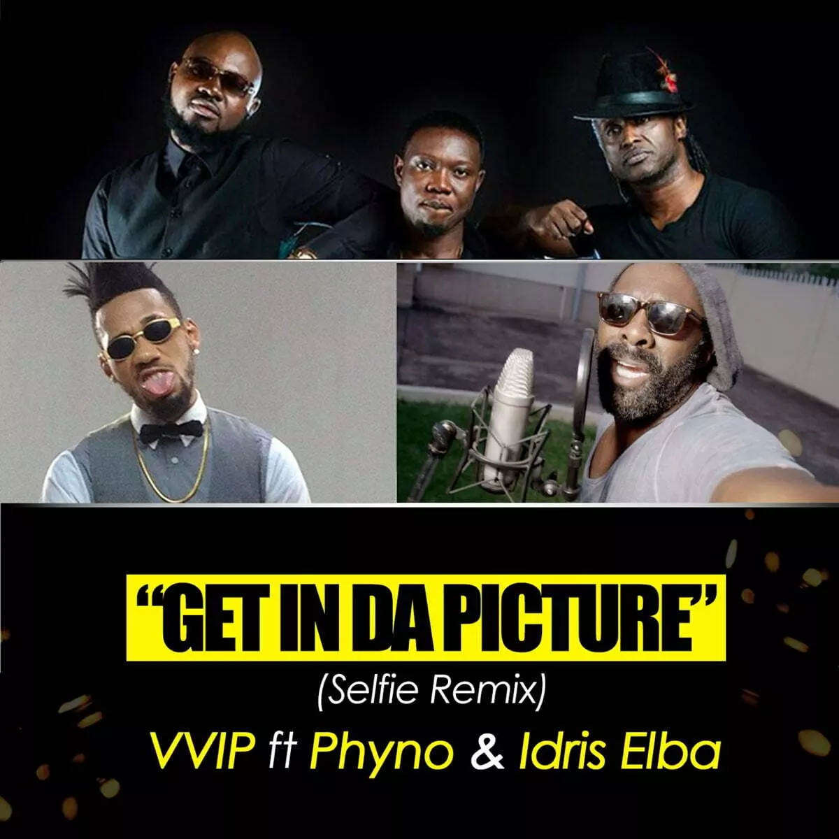 Get in da Picture (Selfie Remix) [feat. Phyno & Idris Elba] - Single by VVIP on Apple Music