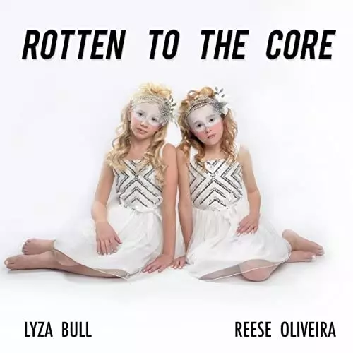 Rotten to the Core by Lyza Bull & Reese Oliveira on Amazon Music Unlimited