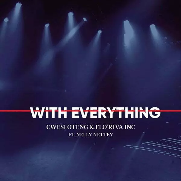 With Everything (Live) [feat. Flo'riva Inc & Nelly Nettey] - Single by Cwesi Oteng on Apple Music