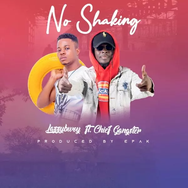 No Shaking (feat. Chief Ganster) - Single by Lazzybwoy on Apple Music