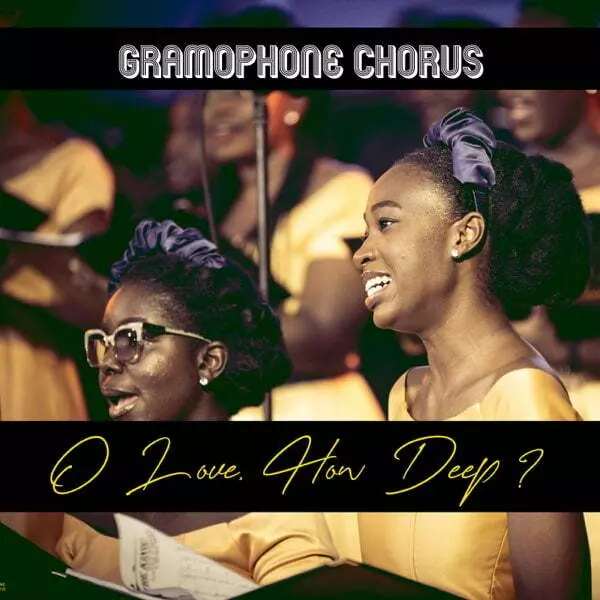 O Love, How Deep? (Live) - EP by Gramophone Chorus on Apple Music