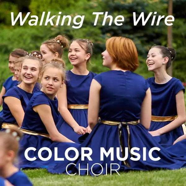 Walking the Wire - Single by Color Music Choir on Apple Music