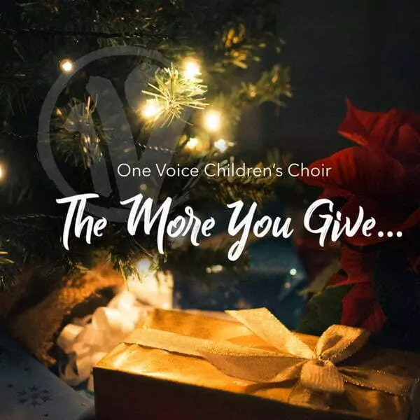 The More You Give EP by One Voice Children's Choir on Apple Music