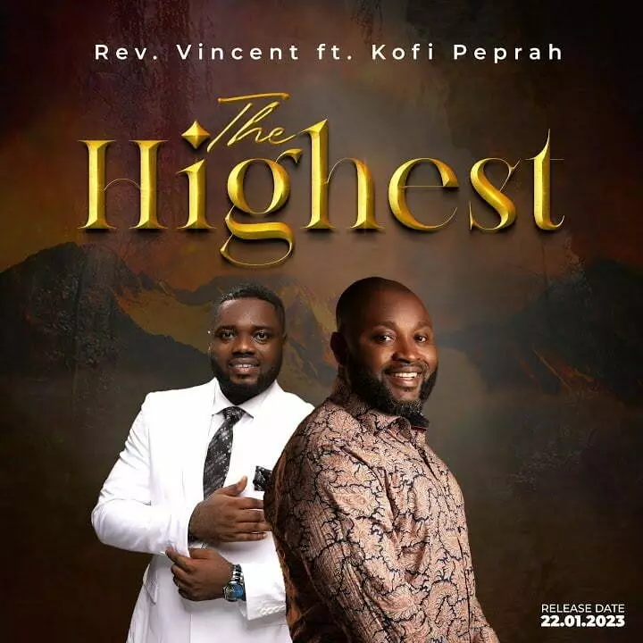 Rev Vincent Baah - Highest ft. Kofi Owusu Peprah | MP3 Download - OneClickGhana