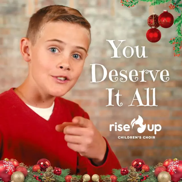 You Deserve It All - song and lyrics by Rise Up Children's Choir | Spotify