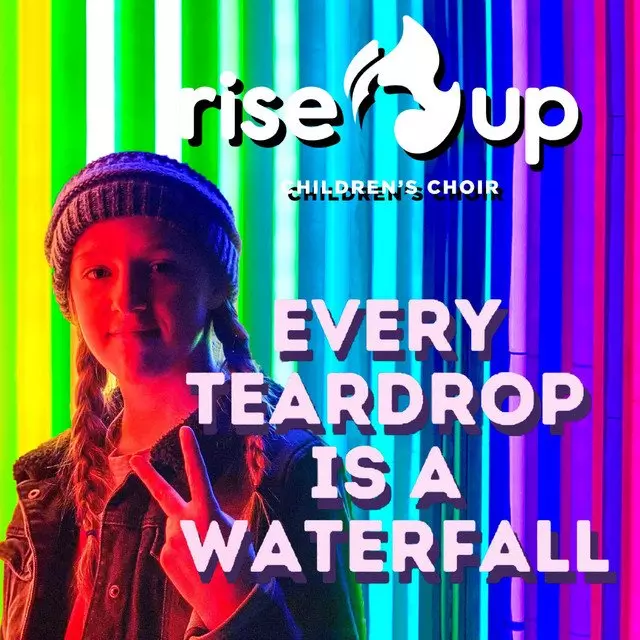 Every Teardrop Is a Waterfall - Single by Rise Up Children's Choir | Spotify