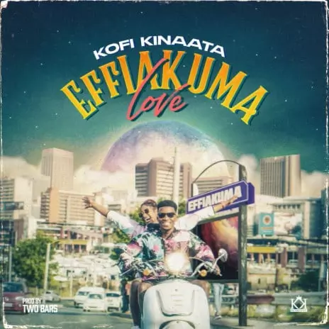 Download Kofi Kinaata album songs: Effiakuma Love | Boomplay Music