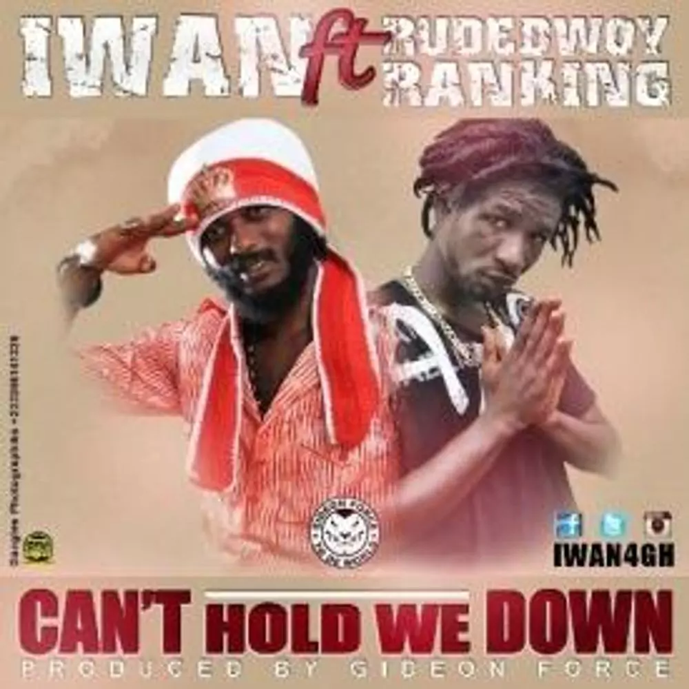 Cant Hold We Down by IWAN ft. Rudebwoy Ranking: Listen on Audiomack