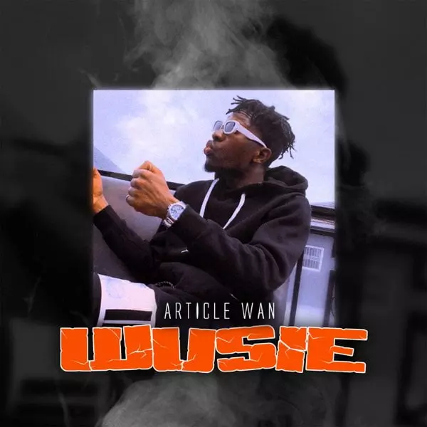 Wusie - Single by Article Wan on Apple Music