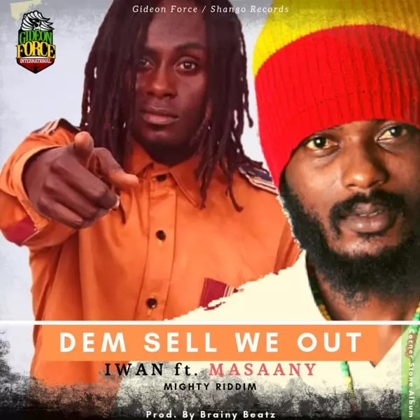 Dem Sell We Out (feat. Masaany) [Mighty Riddim] - Single by Iwan on Apple Music