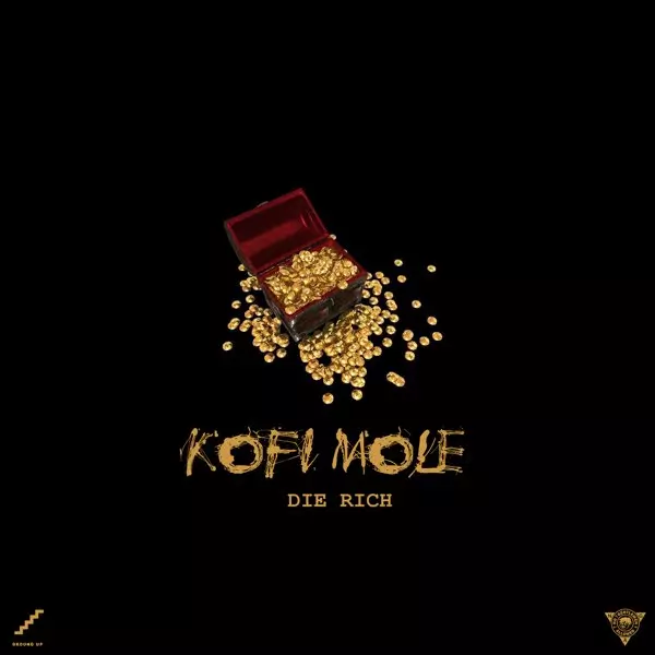 Die Rich - Single by Kofi Mole on Apple Music