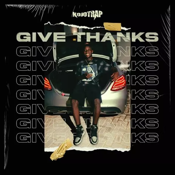 Give Thanks - Single by Kojo Trap on Apple Music