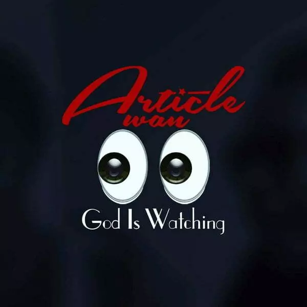 God Is Watching - Single by Article Wan on Apple Music