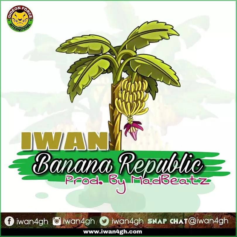 Download IWAN - Banana Republic (Prod. By Madbeatz) | HitxGh.Com