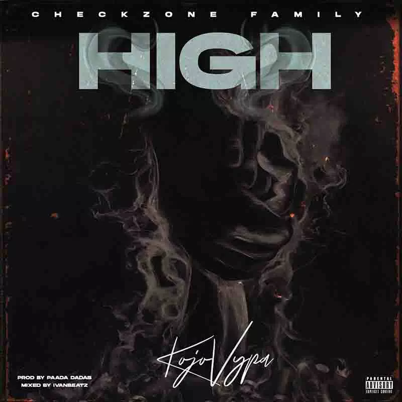 Kojo Vypa - High | MP3 Download - OneClickGhana