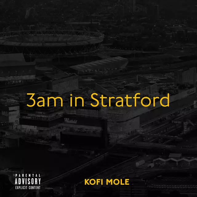 3am in Stratford - song and lyrics by Kofi Mole | Spotify