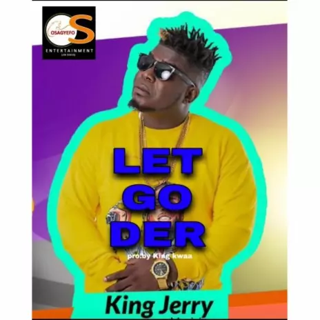 King Jerry - Lets Go Der MP3 Download & Lyrics | Boomplay