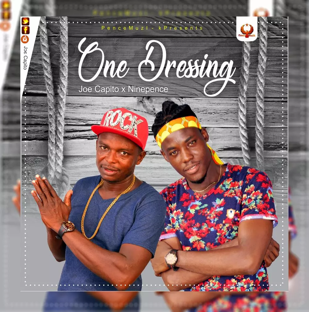 One Dressing by Joe Capito ft Ninepence: Listen on Audiomack