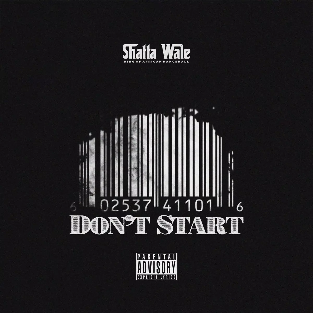 Dont Start - Single by Shatta Wale on Apple Music