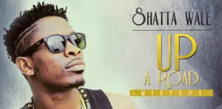 Shatta Wale – Up a Road Mixtape