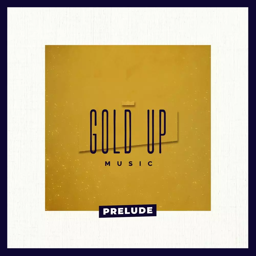 Prelude by Gold Up: Listen on Audiomack