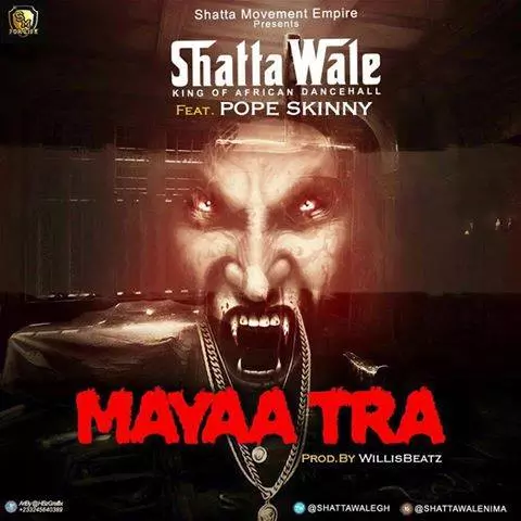 Download MP3 : Shatta Wale - Mayaa Tra Ft Pope Skinny - GhanaSongs.com - Ghana Music Downloads