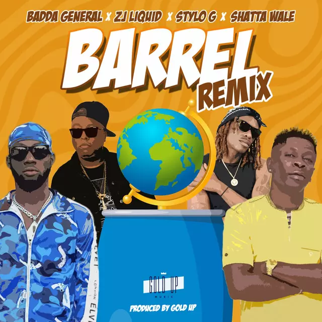 Barrel - Remix - song and lyrics by BADDA GENERAL, ZJ Liquid, Gold Up, Shatta Wale, Stylo G | Spotify