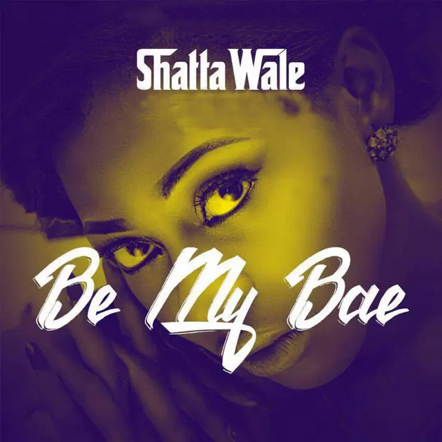 Be My Bae - Single by Shatta Wale | Spotify