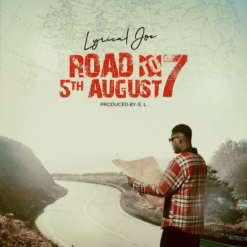 Road To 5th August 7 by Lyrical Joe: Listen on Audiomack