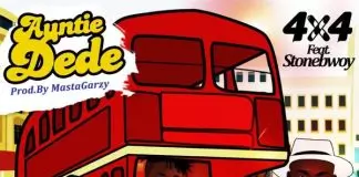 4×4 ft. Stonebwoy – Auntie Dede Auntie Dede (feat. Stonebwoy) - Single by 4x4 on Apple Music